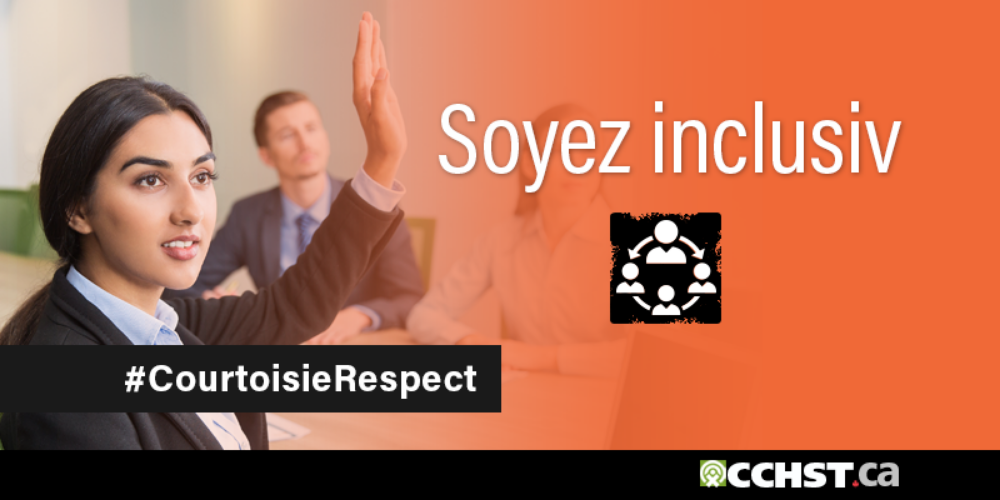 Soyez inclusiv. #CourtoisieRespect