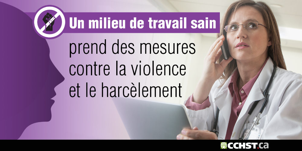 Un milieu de travail sain prend des mesures contre la violence et le harcèlement