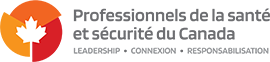 Professionnels de la santé et sécurité du Canada. Leadership. Connexion. Responsabilisation.