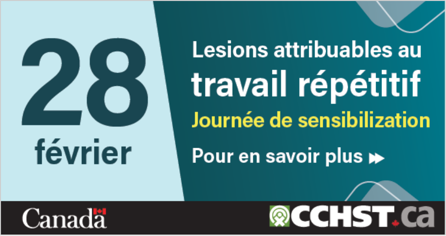 Une étiquette rectangulaire bleu clair pour un site Web, sur laquelle on  peut lire « Journée de sensibilisation aux lésions attribuables au travail  répétitif », « 28 février » et « Pour en savoir plus ».
