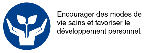 Encourager des habitudes de vie saine et favoriser le développement personnel.