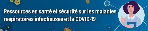 Ressources en santé et sécurité sur la COVID-19