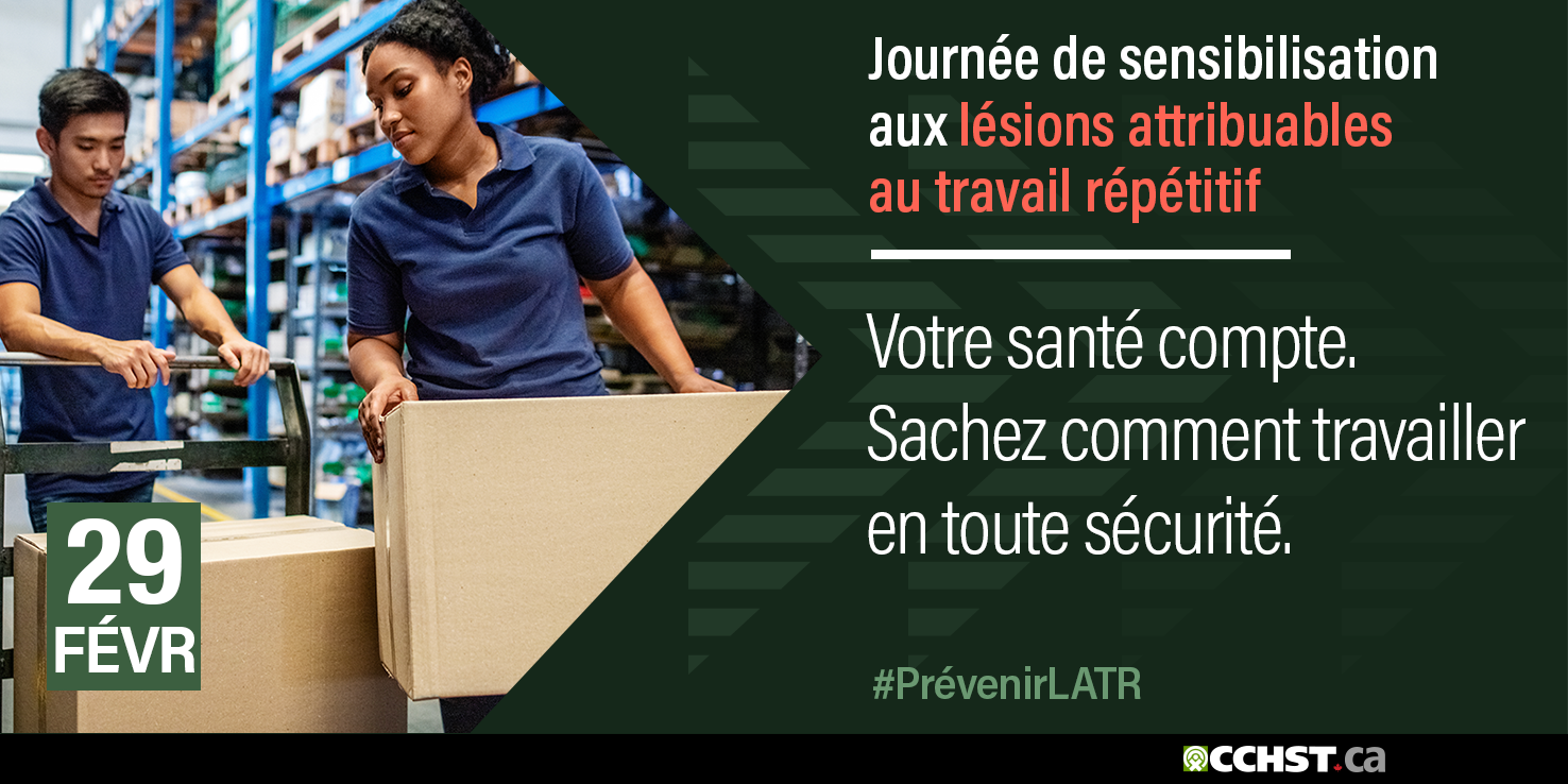 Journée de sensibilisation aux lésions attribuables au travail répétitif. Votre santé compte. Sachez comment travailler en toute sécurité.