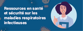 Ressources sur les maladies respiratoires infectieuses et la COVID-19